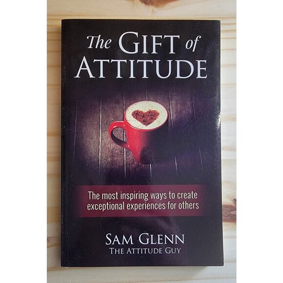 The Gift of Attitude by Sam Glenn 2014 SIGNED The Attitude Guy Paperback - Picture 1 of 5